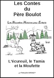 Les Contes du Pere Boulot - L'ecureuil, le Tamia et la Moufette (Les Nouvelles Histoires pour enfants) (French Edition)