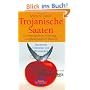Trojanische Saaten: GenManipulierte Nahrung - GenManipulierter Mensch - Nachwort Christine von Weizs�cker