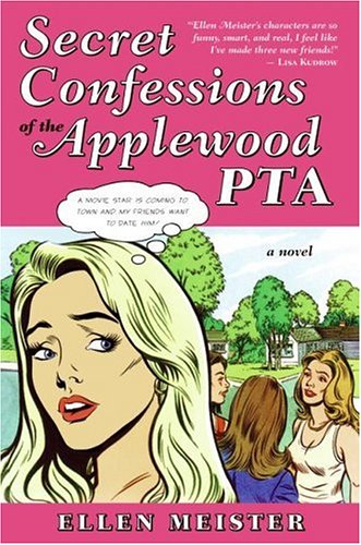 Secret Confessions of the Applewood PTA: A Novel