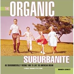 Organic Suburbanite: An Environmentally Friendly Way To Live The American Dream
