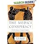 The Medici Conspiracy: The Illicit Journey of Looted Antiquities--From Italy's Tomb Raiders to the World's Greatest Museums