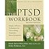 The PTSD Workbook: Simple, Effective Techniques for Overcoming Traumatic Stress Symptoms (New Harbinger Self-Help Workbook)