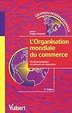 L\'organisation mondiale du commerce : L\'OMC (WTO)