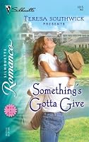 Something's Gotta Give (Silhouette Romance)