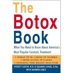 The Botox Book: What You Need to Know About Americas Most Popular Cosmetic Treatment What You Need to Know About America's Most Popular Cosmetic Treatment