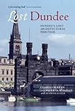 Lost Dundee : Dundee's lost architectural heritage