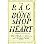 Rag And Bone Shop Of The Heart by Robert Bly