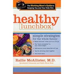 Healthy Lunchbox: The Working Mom's Guide to Keeping You and Your Kids Trim