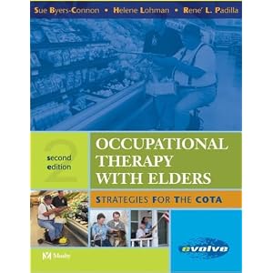 Click here to buy Occupational Therapy with Elders: Strategies for the COTA by Sue Byers-Connon, Helene Lohman, and Rene Padilla.