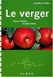 Le Verger : Arbres fruitiers et petits fruits
