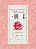 Sarah Ban Breathnach's Mrs. Sharp's Traditions: The Art of Domestic Bliss