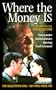 Where The Money Is