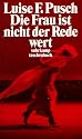 Die Frau ist nicht der Rede wert: Aufs&auml;tze, Reden und Glossen (suhrkamp taschenbuch)