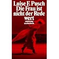 Die Frau ist nicht der Rede wert: Aufs�tze, Reden und Glossen (suhrkamp taschenbuch)