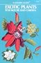 Exotic plants: For house and garden