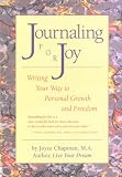 Journaling for Joy: Writing Your Way to Personal Growth and Freedom