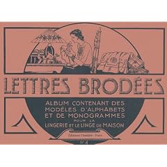 Lettres brod�es : Tome 4, Album contenant des mod�les d'alphabets et de monogrammes pour la lingerie et le linge de maison