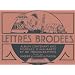 Lettres brod�es : Tome 4, Album contenant des mod�les d'alphabets et de monogrammes pour la lingerie et le linge de maison