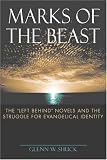 Marks of the Beast: The Left Behind Novels and the Struggle for Evangelical Identity
