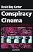 Conspiracy Cinema: Propaganda, Politics and Paranoia