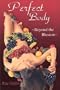 Perfect Body: Beyond The Illusion