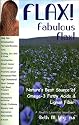 Flax! Fabulous Flax: Nature's Best Source of Omega-3 Fatty Acids and Lignan Fiber! (Health Learning Handbook)