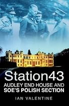 Station 43: Audley End House and SOE's Polish Section
