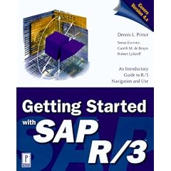 Getting Started with SAP R/3: An Introductory Guide to R/3 Navigation and Use (Prima Techs SAP Book Series)