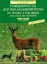 Vorbereitung auf die Jägerprüfung im Wort und Bild: 2000 Fragen und Antworten