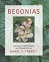 Begonias: Cultivation, Identification, and Natural History