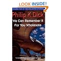We Can Remember It For You Wholesale (Collected Short Stories of Philip K. Dick)