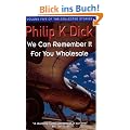 We Can Remember it for You Wholesale (Collected Short Stories of Philip K. Dick)