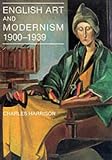 English Art and Modernism 1900-1939