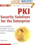PKI Security Solutions for the Enterprise: Solving HIPAA, E-Paper Act, and Other Compliance Issues