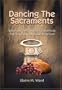 Dancing The Sacraments