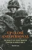 Up Close And Personal: The Reality of Close-quarter Fighting in World War II