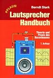 Lautsprecher-Handbuch: Theorie und Praxis des Boxenbauens