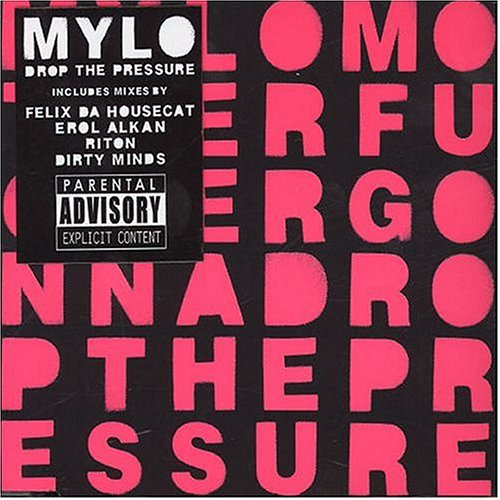 Mylo - Drop the pressure (Erol Alkan edit) Lyrics - Zortam Music