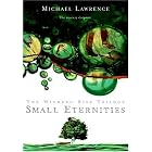 Small Eternities (Withern Rise) by  Michael Lawrence