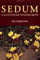 Sedum: Cultivated Stonecrops