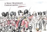 A most desperate undertaking : the British Army in the Crimea, 1854-56