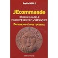 JEcommande : Proc�d� quantique pour combler tous vos manques, Demandez et vous recevrez