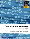 The media in your life : an introduction to mass communication