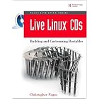 Click here to buy Live Linux(R) CDs: Building and Customizing Bootables (Negus Live Linux Series) by Christopher Negus.