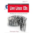 Live Linux(R) CDs: Building and Customizing Bootables (Negus Live Linux Series)