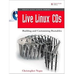 Live Linux: Building and Customizing Bootables (Negus Live Linux)