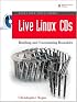 Live Linux(R) CDs: Building and Customizing Bootables (Negus Live Linux Series)