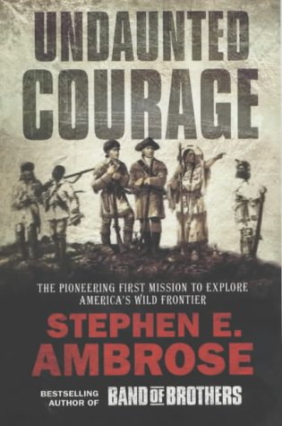 City Travel Guides Discounted  Books : Undaunted Courage: The Pioneering First Mission to Explore America's Western Wilderness