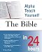 Alpha Teach Yourself The Bible in 24 Hours