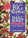 How to Have a Big Wedding on a Small Budget: Cut Your Wedding Costs by Half-- Or More
